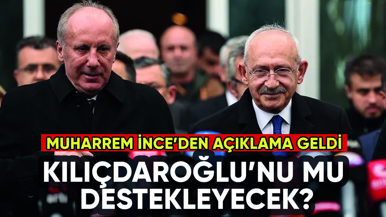 'Kılıçdaroğlu'na destek verecek' iddiasına Muharrem İnce'den yanıt