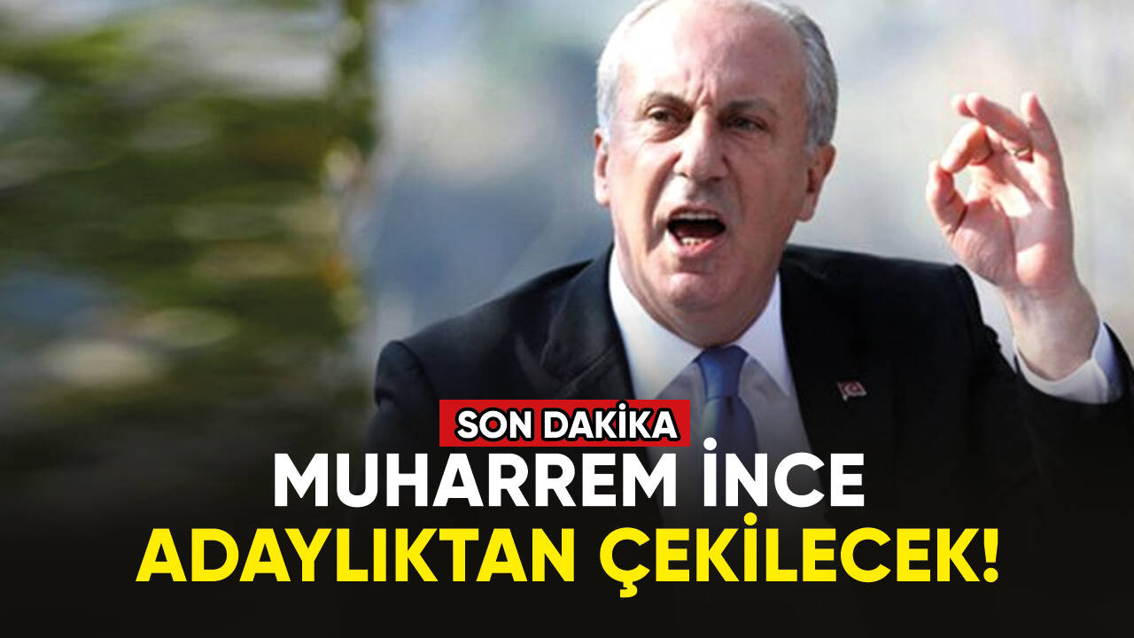 Muharrem İnce adaylıktan çekilecek!