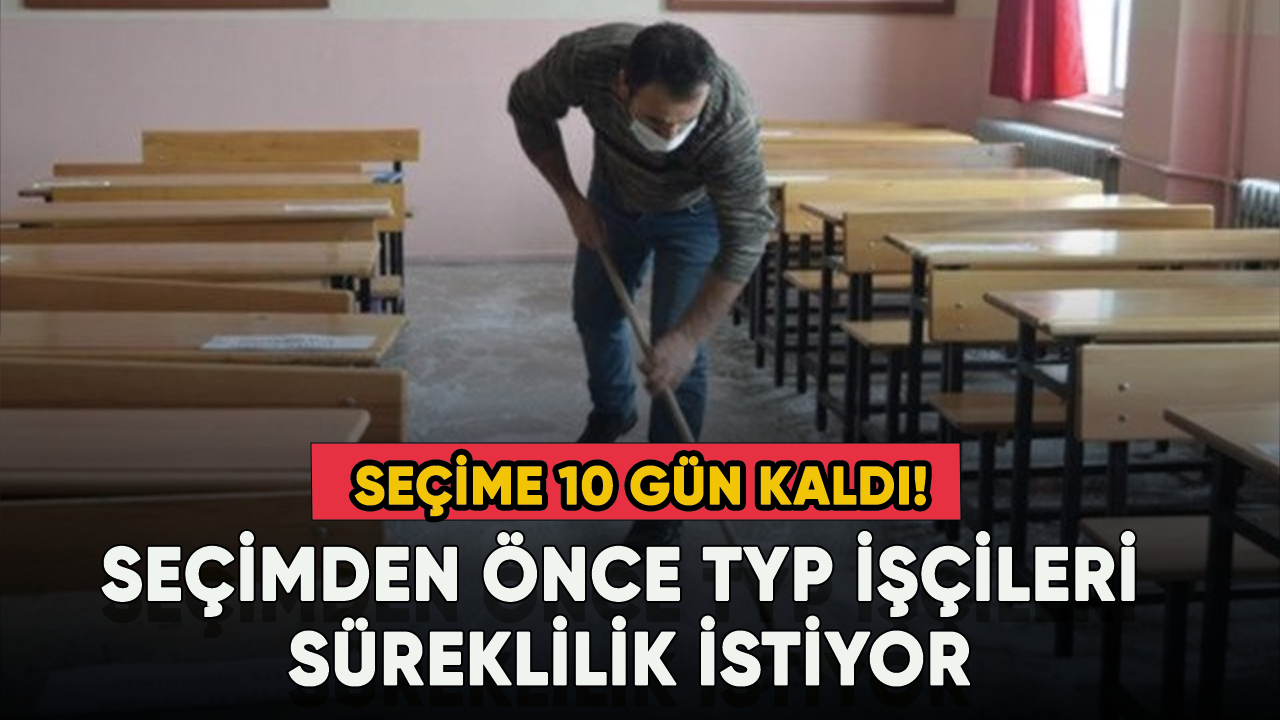 Seçimden önce TYP işçileri süreklilik istiyor