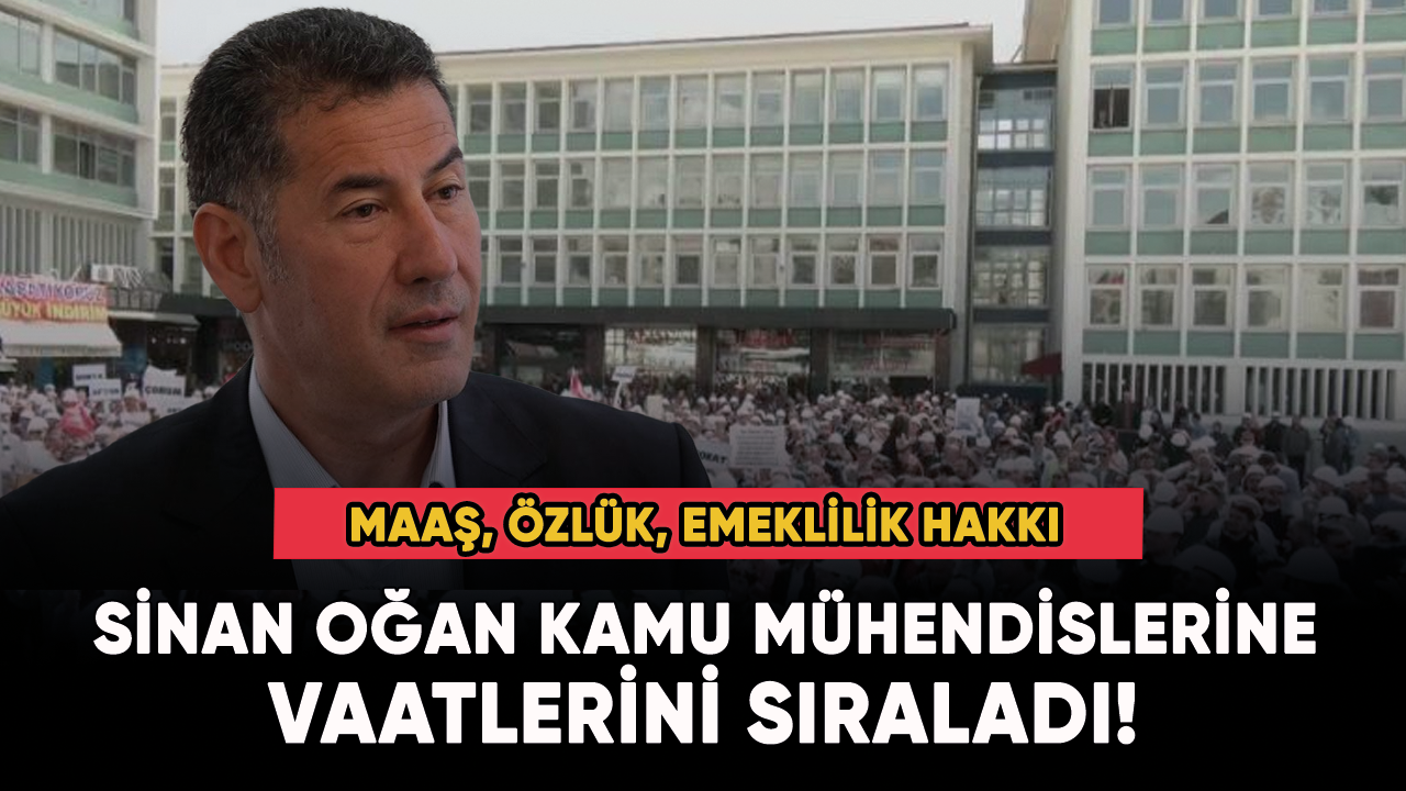 Sinan Oğan kamu mühendislerine vaatlerini sıraladı! Maaş, özlük, emeklilik hakkı