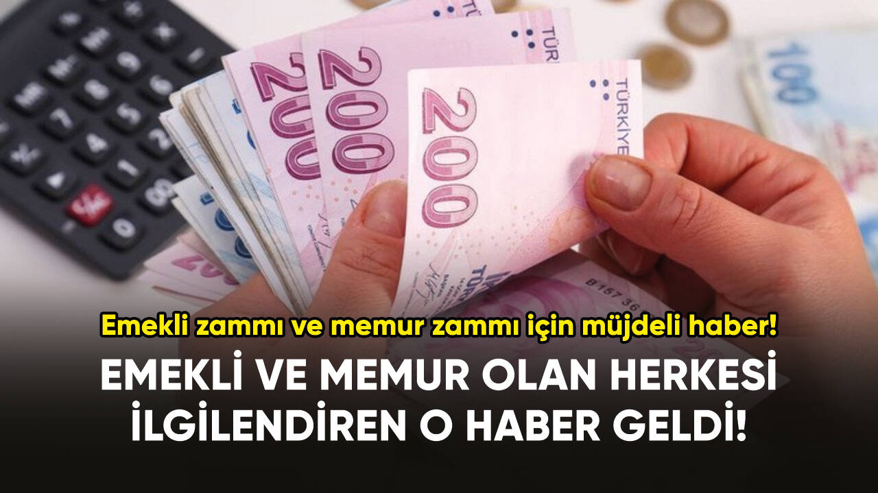 Son dakika... Emekli zammı ve memur zammı için müjdeli haber!