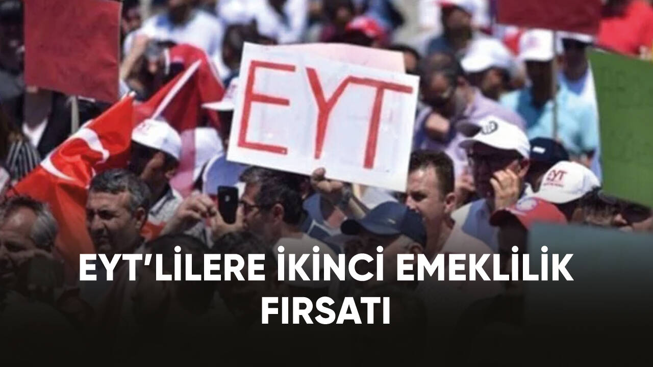 Son dakika... EYT’lilere ikinci emeklilik fırsatı