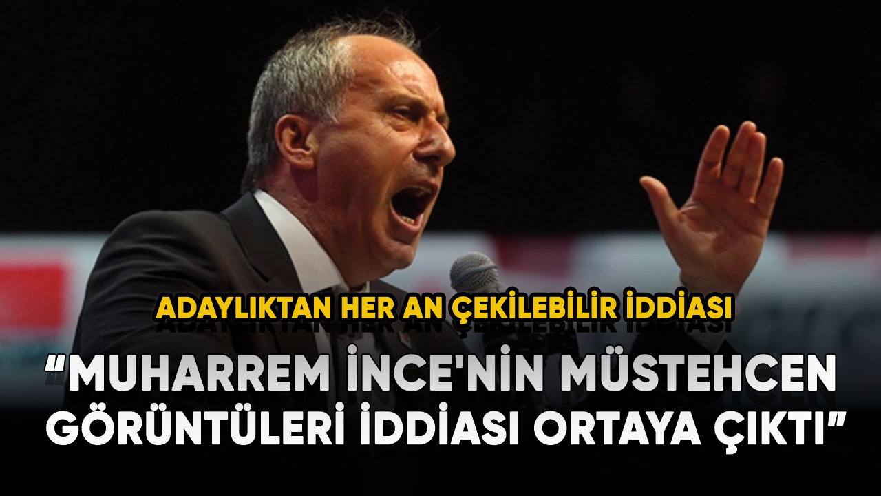 Son dakika iddia.. " Muharrem İnce'nin müstehcen görüntüleri ortaya çıktı"