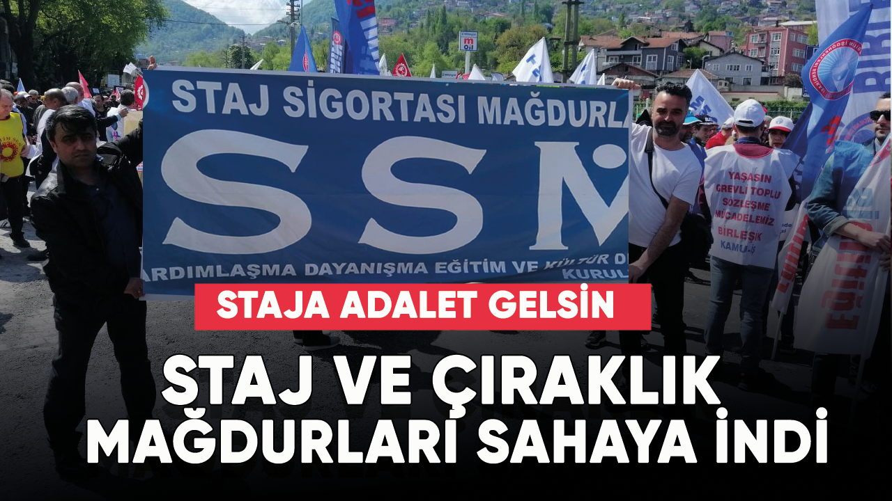 Staj ve çıraklık mağdurları sahaya indi