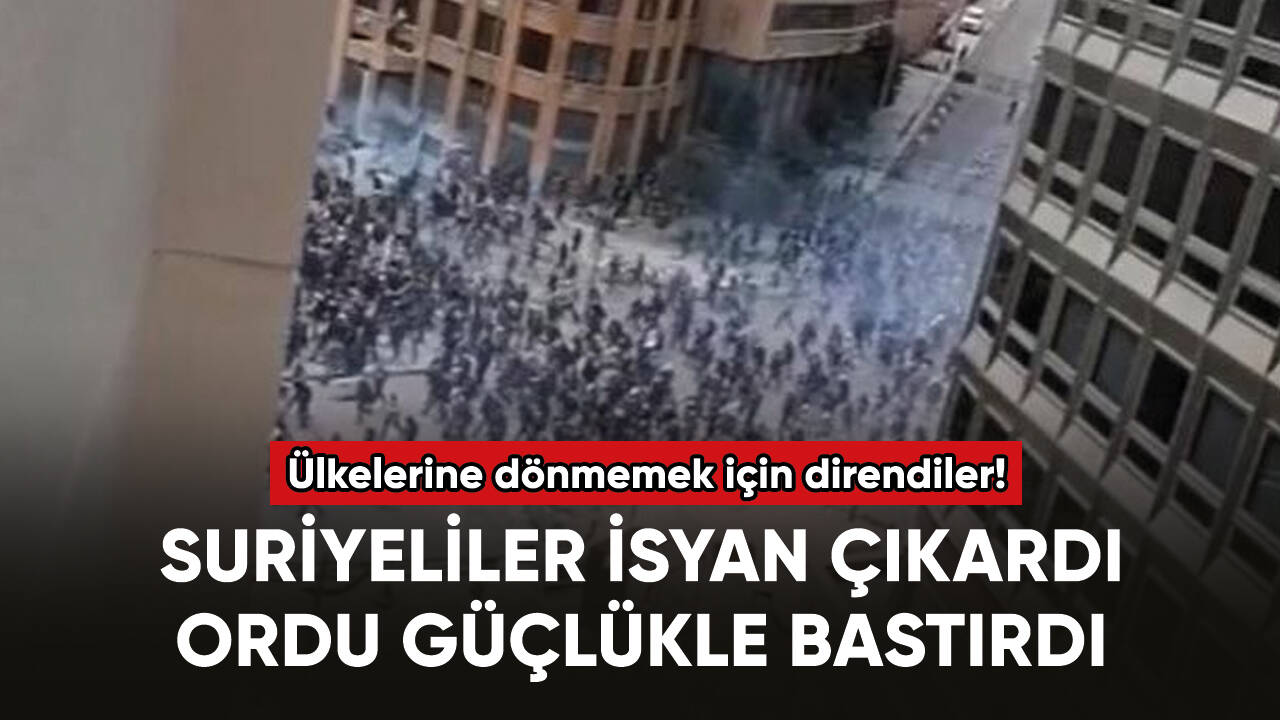 Suriyeliler isyan çıkardı, ordu güçlükle bastırdı