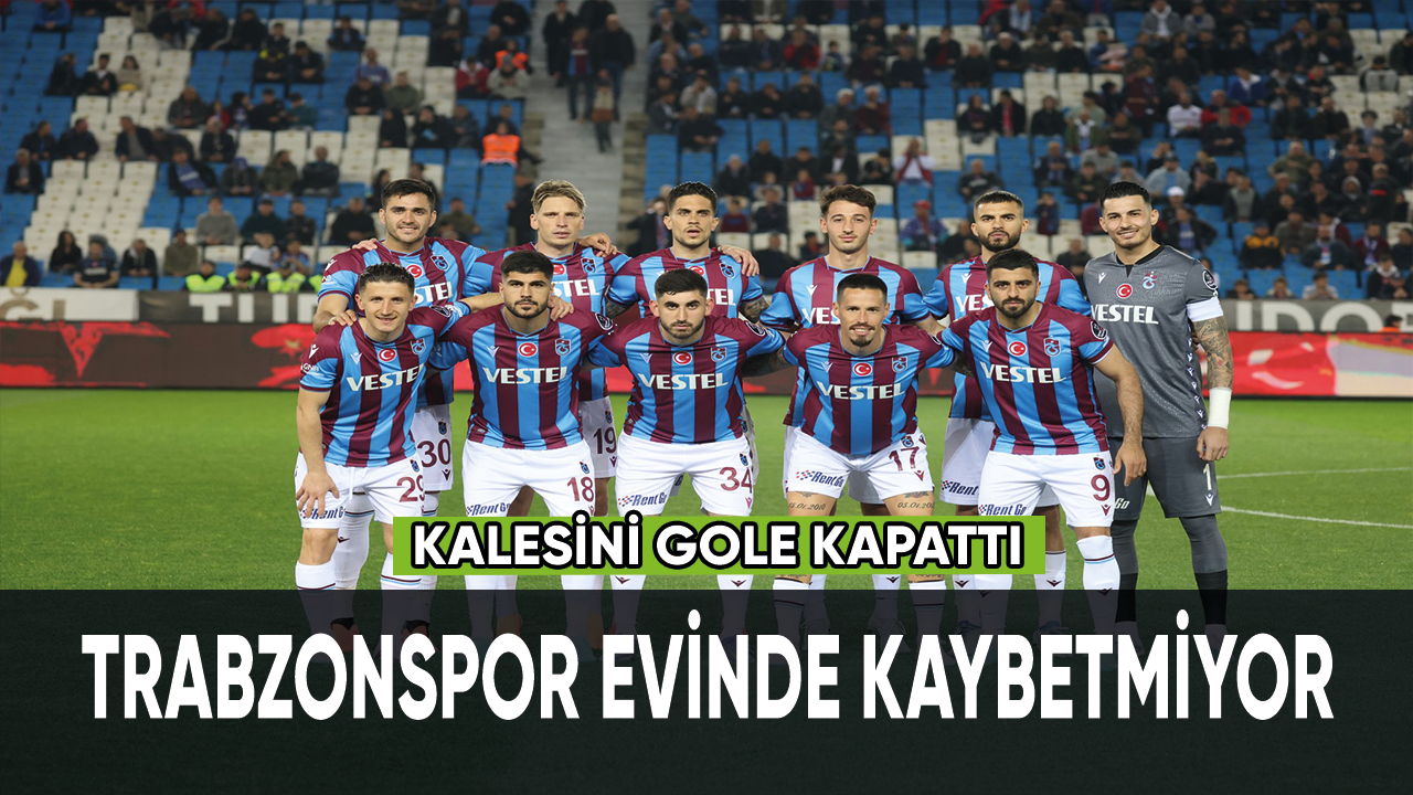 Trabzonspor evinde kaybetmiyor