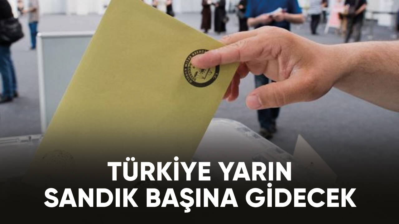 Türkiye yarın sandık başına gidecek! Peki seçim yasakları neler?