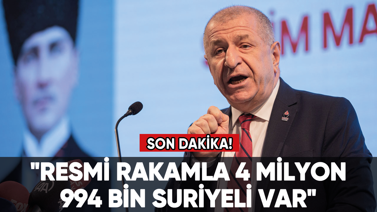 Ümit Özdağ: "Resmi rakamla 4 milyon 994 bin Suriyeli var"