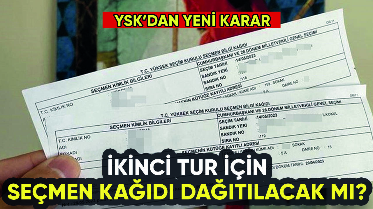 YSK'dan ikinci tur seçimleri için seçmen kağıdı kararı