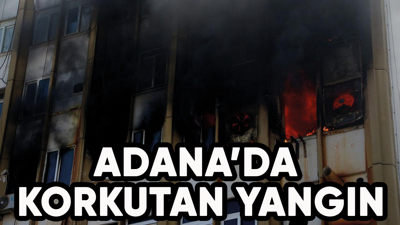 Adana'da korkutan yangın!