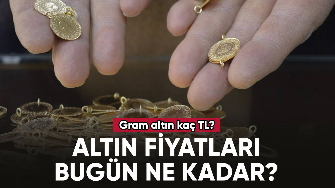 Altın fiyatları bugün ne kadar? Gram altın kaç TL?