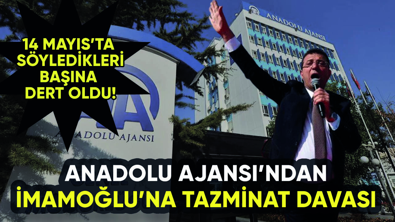 Anadolu Ajansı'ndan İmamoğlu'na tazminat davası