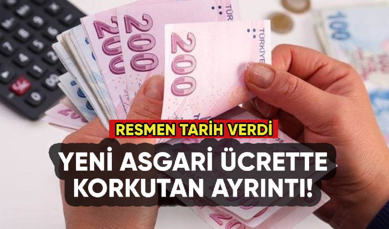 Asgari ücrette o ayrıntı ortaya çıktı! İşte korkutan tarih!