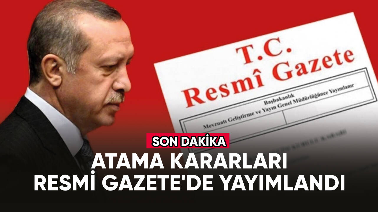 Bakan yardımcılıklarına atama kararları Resmi Gazete'de yayımlandı