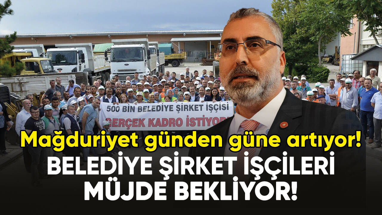 Belediye şirket işçileri müjde bekliyor!