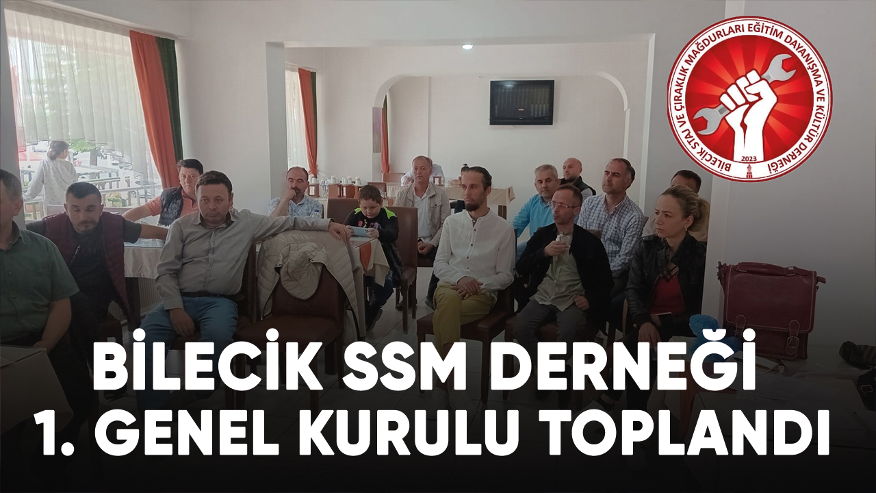 Bilecik SSM Derneği 1. Genel Kurulu toplandı