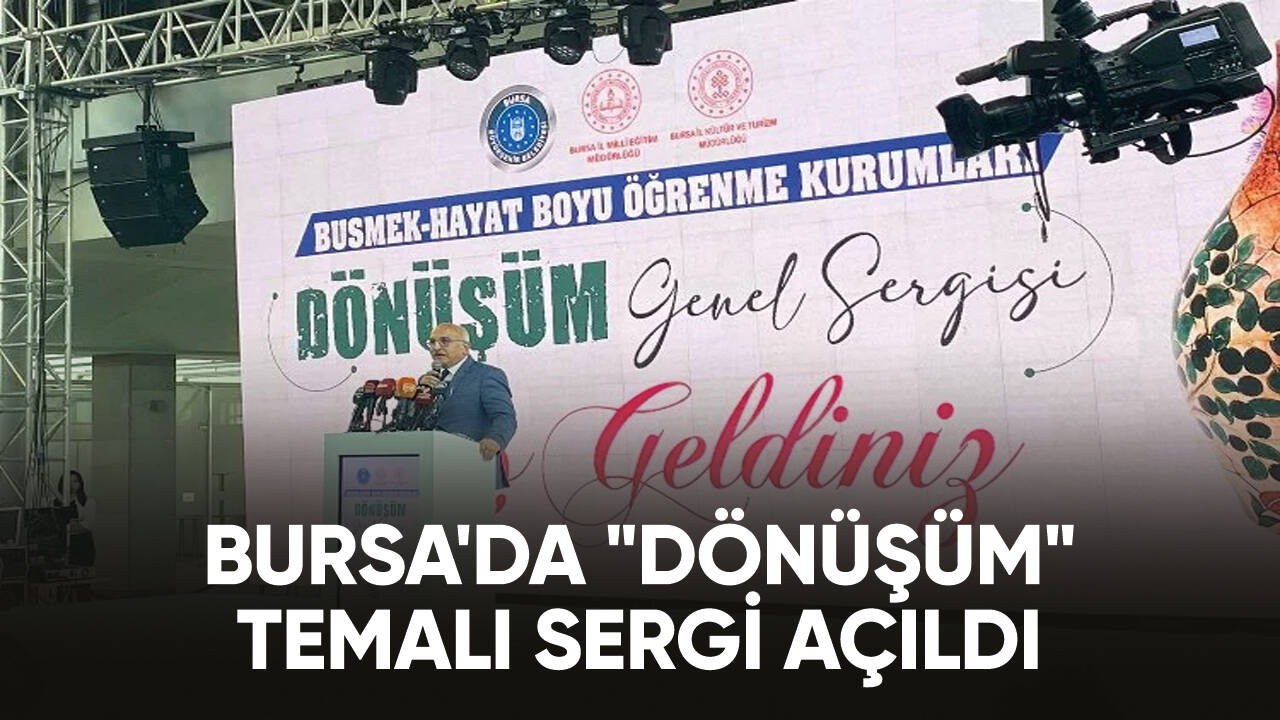 Bursa'da "dönüşüm" temalı sergi açıldı