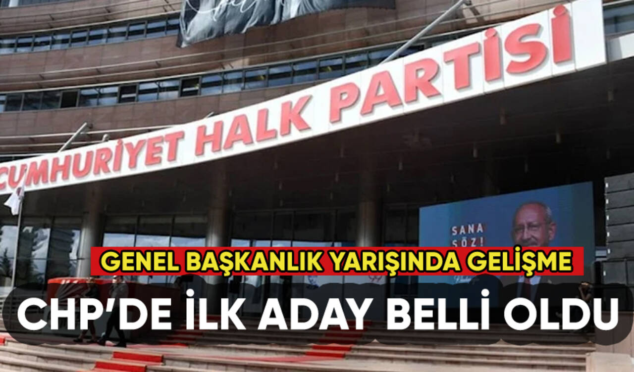 CHP'de genel başkanlık için ilk aday belli oldu