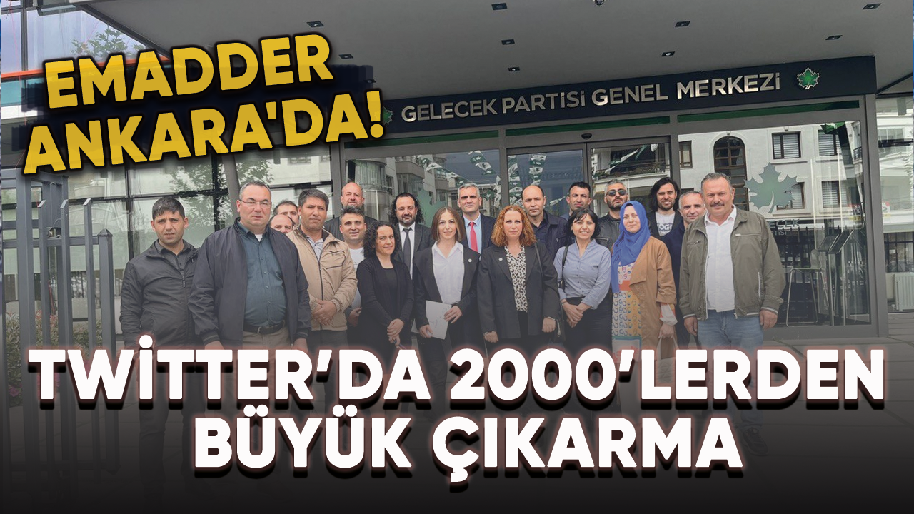 EMADDER Ankara'da! Sosyal medyada büyük çıkarma