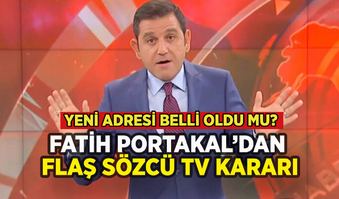 Fatih Portakal'dan Sözcü TV kararı: Yeni adresi belli oldu mu?