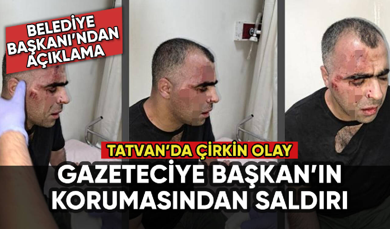 Tatvan'da gazeteciye Başkan'ın korumasından saldırı