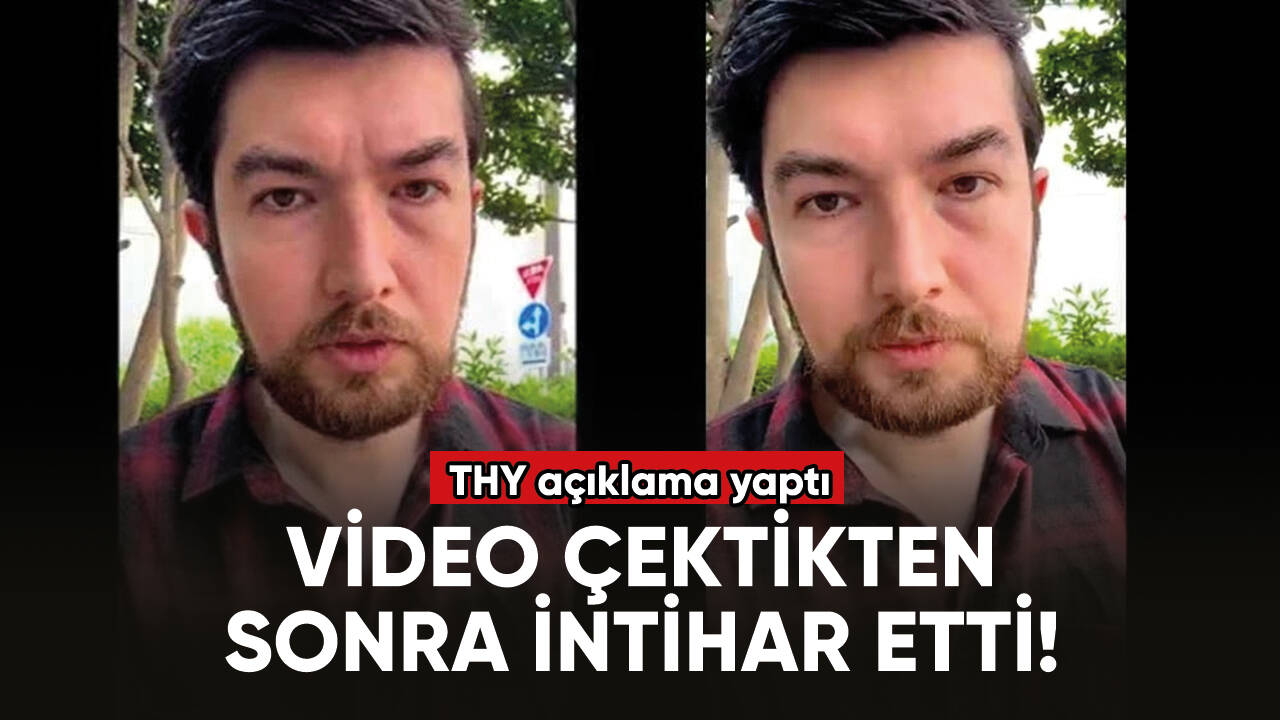 İşkence gördüğünü iddia eden THY personeli video çektikten sonra intihar etti!