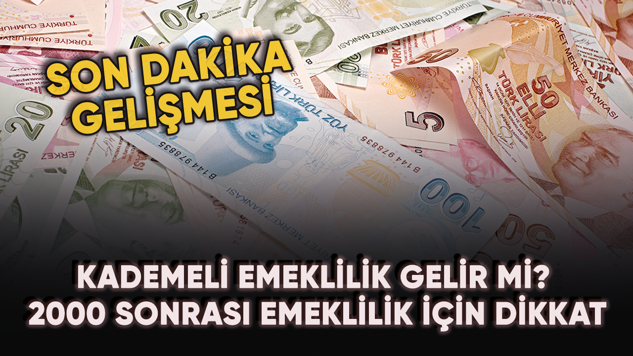 Kademeli emeklilik gelir mi? 2000 sonrası emeklilik için dikkat