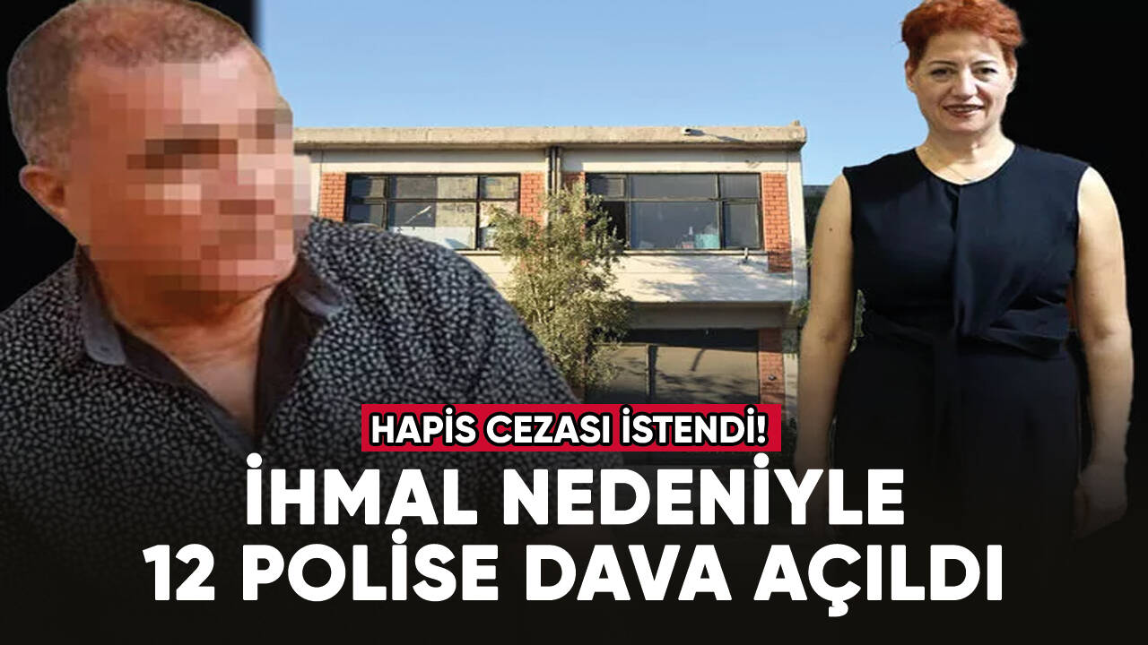 Kadın cinayeti olayında ihmalleri olmakla suçlanan 12 polise dava