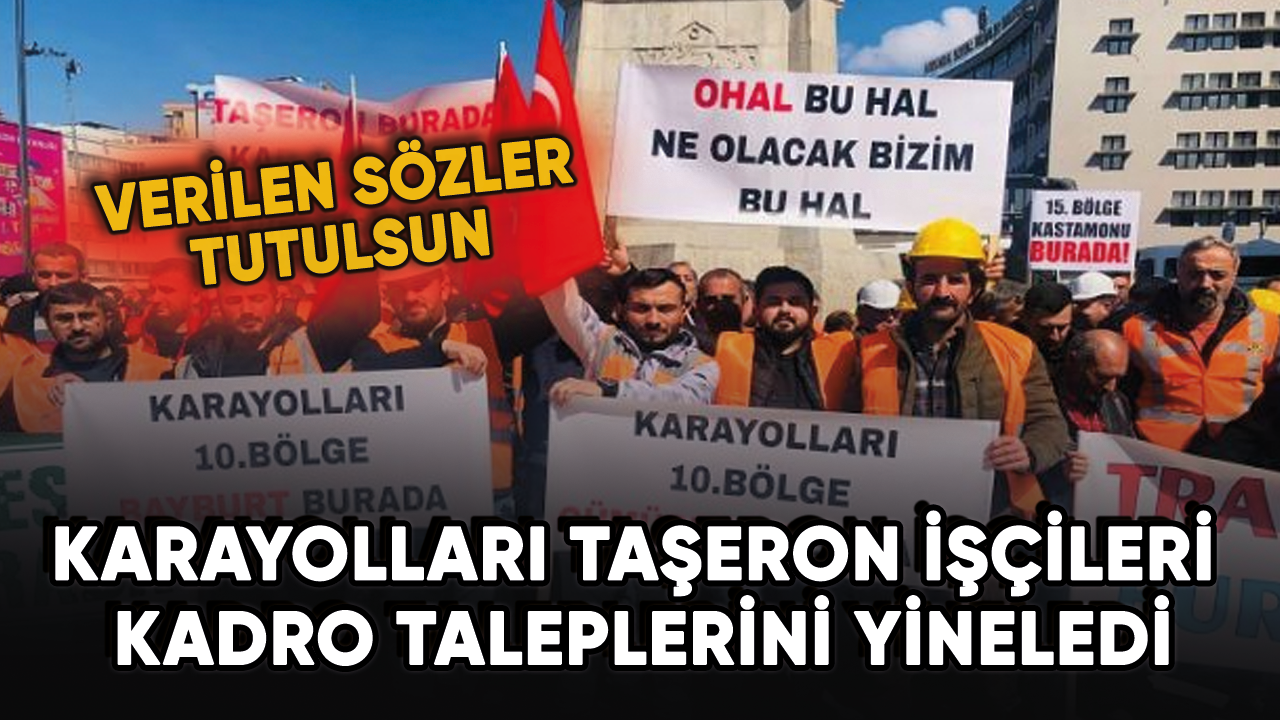 Karayolları taşeron işçileri kadro taleplerini yineledi