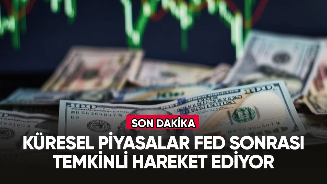 Küresel piyasalar Fed sonrası temkinli hareket ediyor