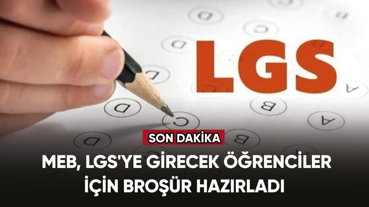 MEB, LGS'ye girecek öğrencilere yönelik öneriler içeren broşür hazırladı