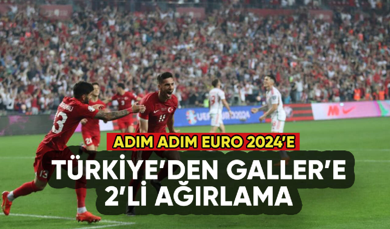 Türkiye Galler'i 2 golle geçti