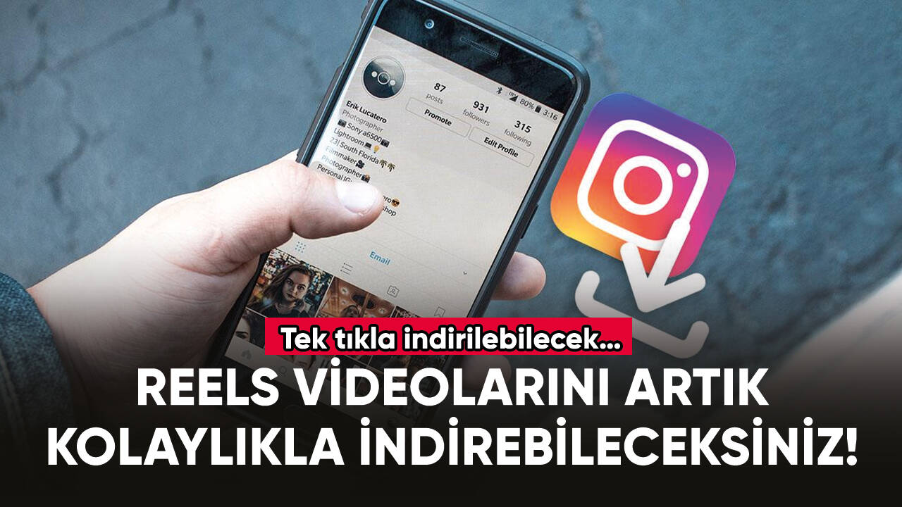 Reels videolarını artık kolaylıkla indirebileceksiniz!