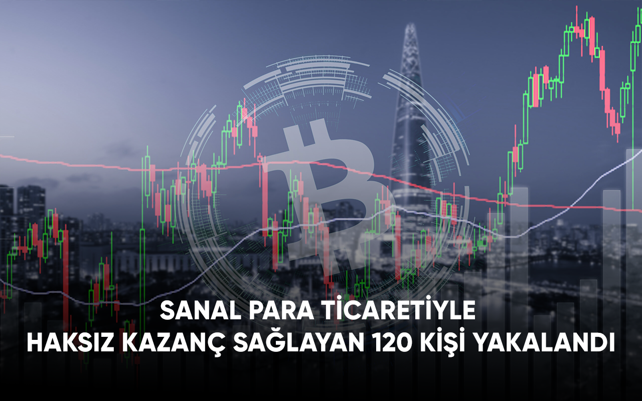 Sanal para ticaretiyle haksız kazanç sağlayan 37 ildeki 120 kişi yakalandı!