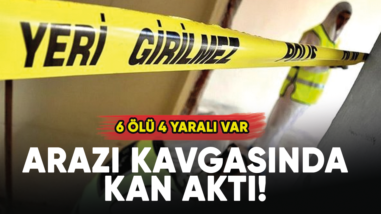 Son dakika... Arazi kavgasında kan aktı!