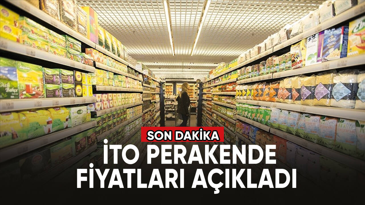 Son dakika... İTO perakende fiyatları açıkladı