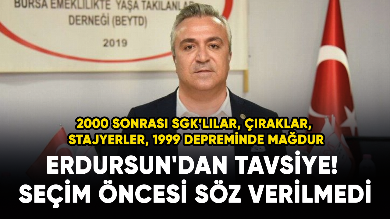 Son dakika... Özgür Erdursun'dan tavsiye! Seçim öncesi söz verilmedi