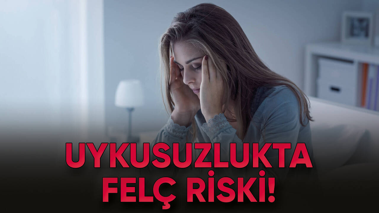 Uykusuzlukta felç riski! Felç için süre verildi