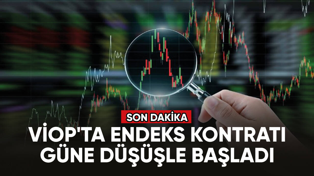 VİOP'ta endeks kontratında dikkat çeken düşüş