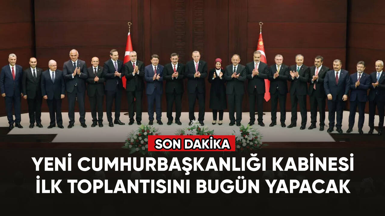 Yeni Cumhurbaşkanlığı Kabinesi ilk toplantısını bugün yapacak