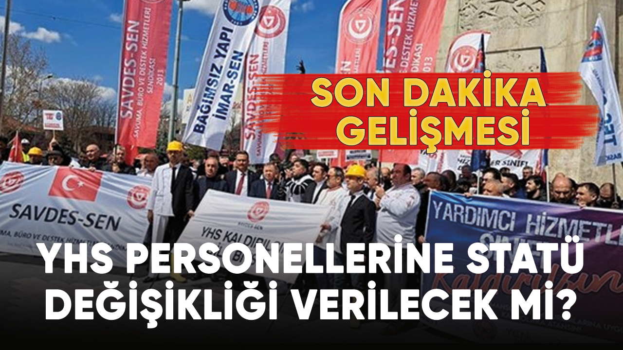 YHS personellerine statü değişikliği verilecek mi? Son dakika gelişmesi