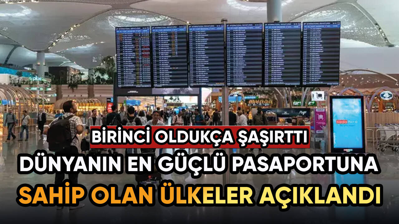 Dünyanın en güçlü pasaportuna sahip olan ülkeler belli oldu