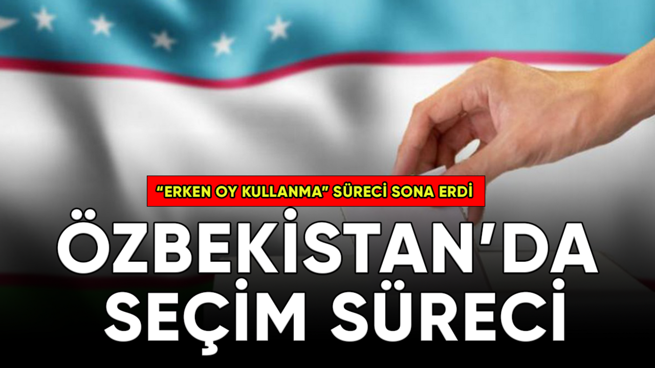 Özbekistan'da "erken oy kullanma" süreci sona erdi