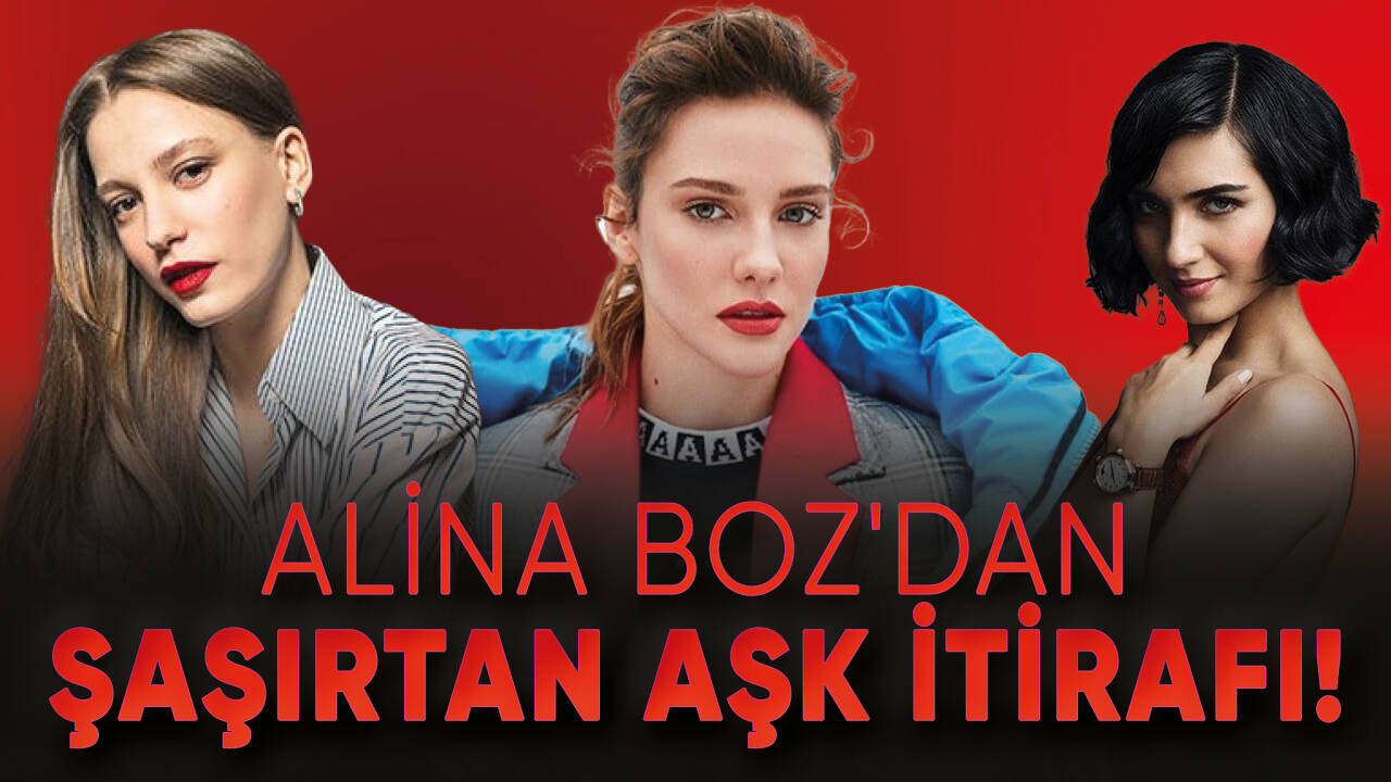 Alina Boz'dan şoke eden aşk itirafı!