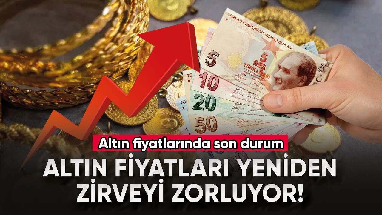 Altın fiyatları yeniden zirveyi zorluyor!