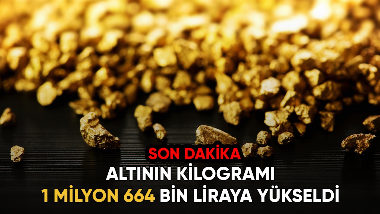 Altının kilogramı 1 milyon 664 bin liraya yükseldi