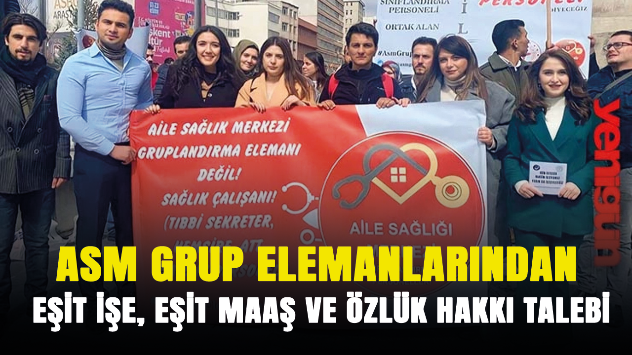 ASM Grup Elemanları: Eşit işe, eşit maaş ve özlük hakkı talebi