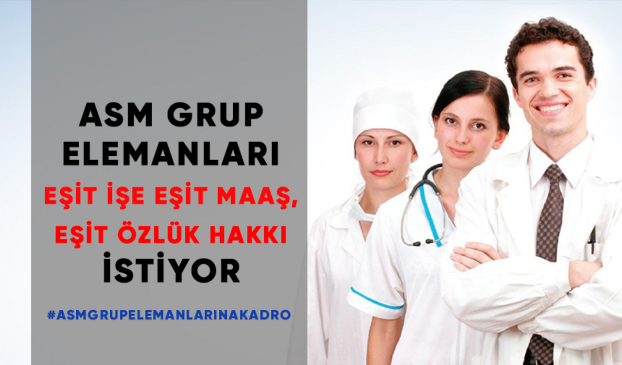 ASM Grup Elemanları sağlık çalışanı olarak sayılmak istiyor!