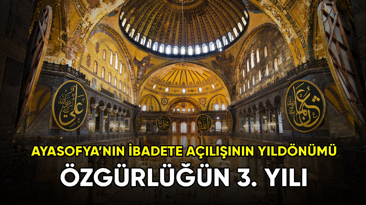 Ayasofya'nın ibadete açılışının 3. yılı