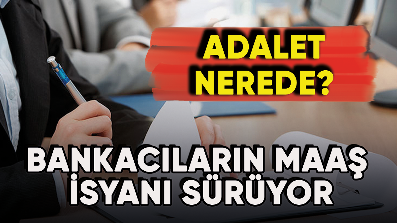 Bankacıların maaş isyanı: Adalet nerede?